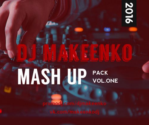 DJ Makeenko - Mash Up Pack Vol.1 [2016]