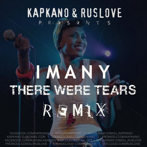 Imany - There Were Tears (Kapkano & Ruslove Remix)