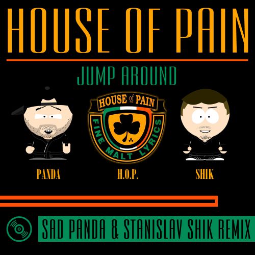 House Of Pain - Jump Around (Sad Panda & Stanislav Shik Remix) [2016]