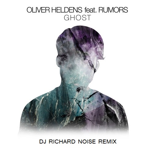 Oliver Heldens & RUMORS  - Ghost (DJ Richard Noise Remix) [2016]