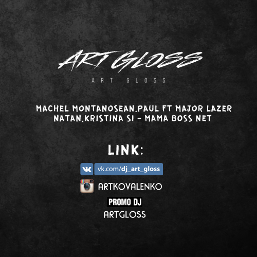 Machel MontanoSean,Paul ft Major Lazer,Natan,Kristina Si - Mama Boss Net (Art Gloss Partybreak) [2016]