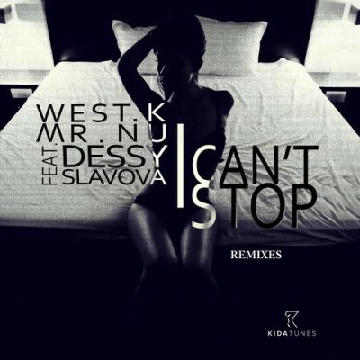 West.K, Mr.Nu, Dessy Slavova - I Can't Stop (Toly Braun Remix).mp3