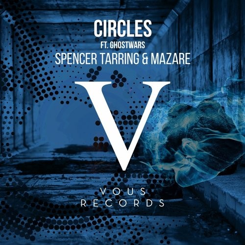 Spencer Tarring & Mazare feat. Ghostwars - Circles (Original Mix) [2016]