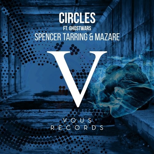 Spencer Tarring & Mazare feat. Ghostwars - Circles (Original Mix).mp3