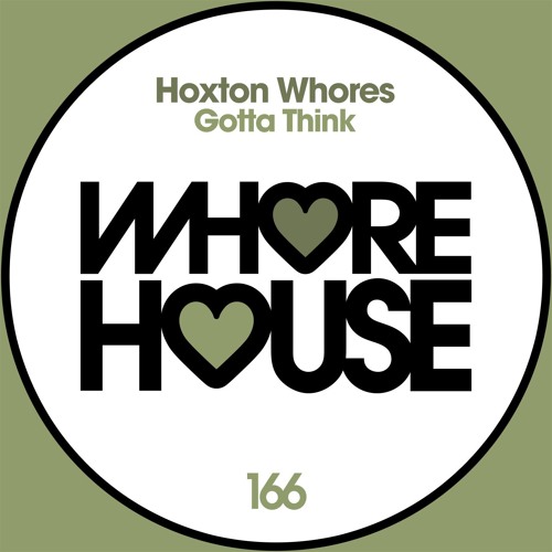 Hoxton Whores - Gotta Think (Original Mix).mp3