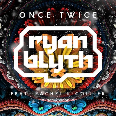 Ryan Blyth feat. Rachel K Collier - Once Twice (Extended Mix).mp3