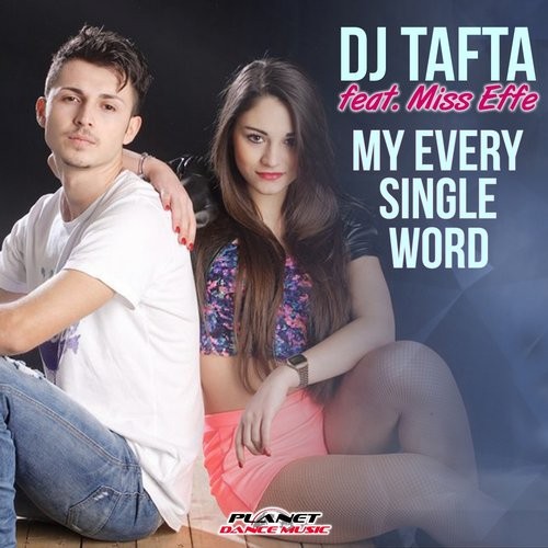 DJ Tafta Ft Miss Effe - My Every Single Word (Stephan F Remix).mp3