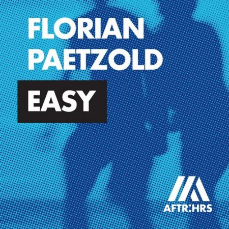 Florian Paetzold - Easy (Original Mix) [AFTRHRS].mp3
