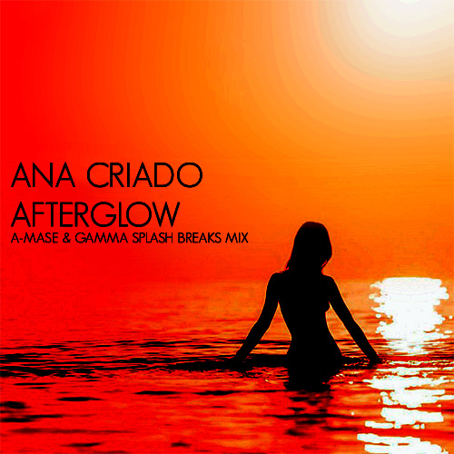 Ana Criado - Afterglow (A-Mase & Gamma Splash Breaks Mix).mp3