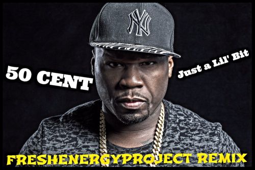 50 Cent - Just A Lil' Bit (Freshenergyproject Remix) [2016]
