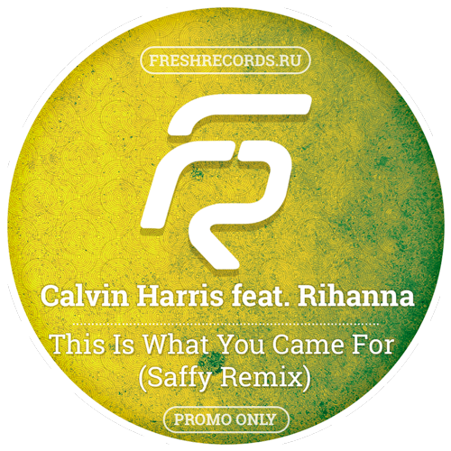 Calvin Harris feat. Rihanna  This Is What You Came For (Saffy Remix) [2016]
