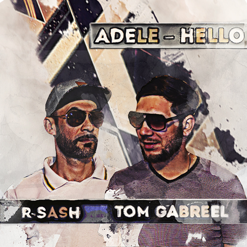 Adele - Hello ( Tom Gabreel, R-Sash remix ) [2016]