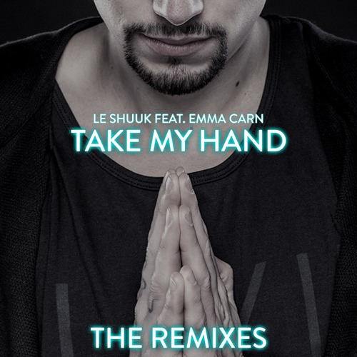 Le Shuuk feat. Emma Carn - Take My Hand (Luca Schreiner Remix) .mp3