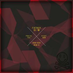 Fatboy Slim - Praise You Right Now (Dunisco Remix).mp3