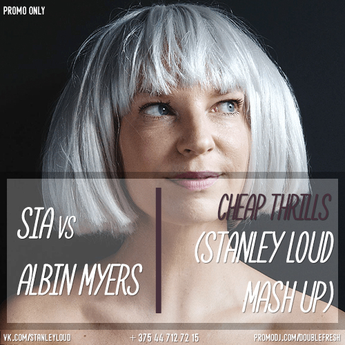 Sia vs Albin Myers - Cheap Thrills (STANLEY LOUD MASH UP).mp3