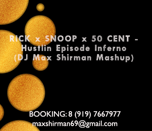 RICK x SNOOP x 50 CENT - Hustlin Episode Inferno (DJ Max Shirman Mashup).mp3