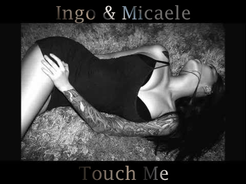 Ingo & Micaele - Touch Me [2016]