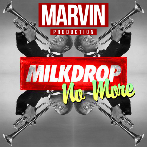 Milkdrop - No More (Marvin Bootleg) [2016]