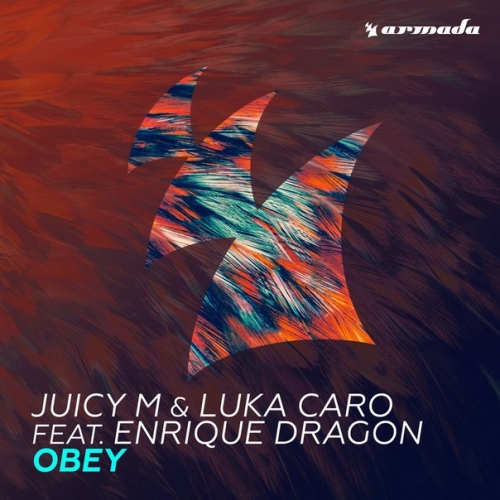 Juicy M, Luca Caro, Enrique Dragon - Obey (Extended Mix; Original Mix) [2016]