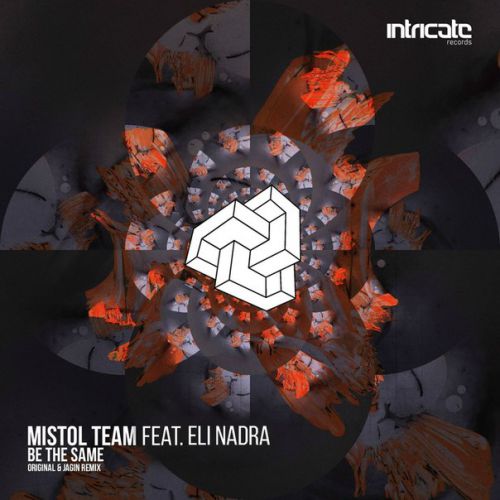 Mistol Team & Eli Nadra - Be The Same (Jagin Remix).mp3