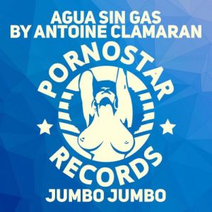 Antoine Clamaran, Aqua Sin Gas - Jumbo Jumbo (Original Mix).mp3