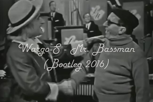 Wargo-S - Mr. Bassman (Bootleg 2016)