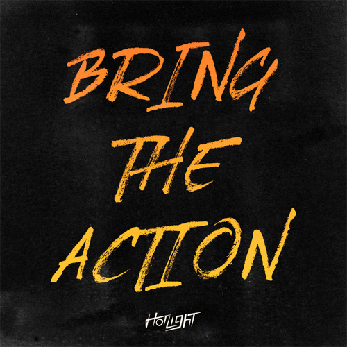 Hot Light - Bring The Action (Original Mix) [2016]