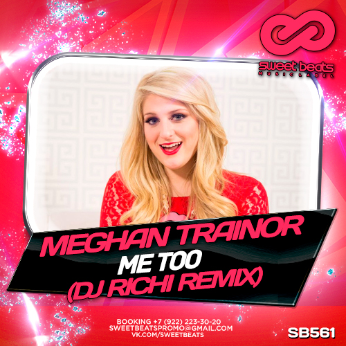 Meghan Trainor  Me Too (DJ RICHI Remix).mp3
