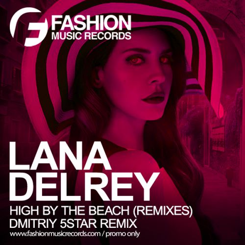 Lana Del Rey  High by the beach (Dmitriy 5Star Remix)[2016]