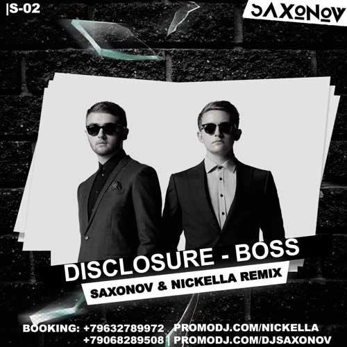 Disclosure - Boss (Dj Saxonov & Nickella Remix) [2016]