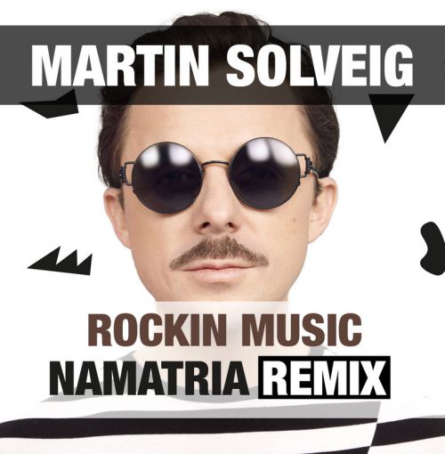 Martin Solveig - Rockin music (Namatria remix).mp3
