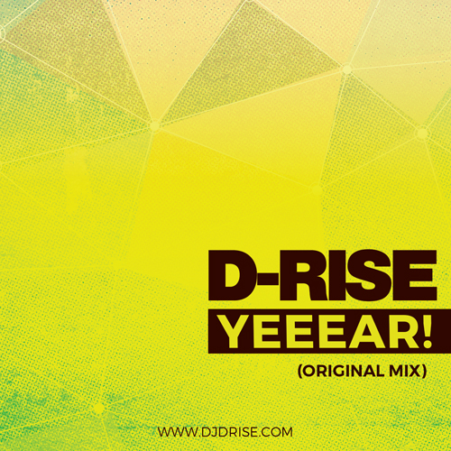 D-Rise - Yeeear! (Original Mix) [2016]
