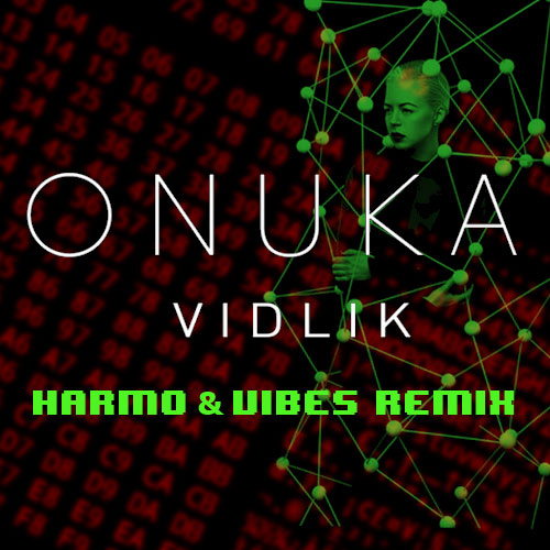 Onuka - Vidlik (Harmo & Vibes Remix) [2016]
