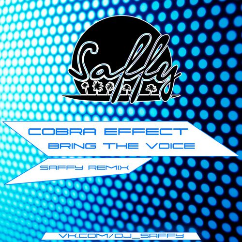 Cobra Effect - Bring the voice (Saffy Remix) (Radio Edit).mp3