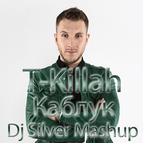 T-Killah -  (Dj Silver Mash Up 2016).mp3