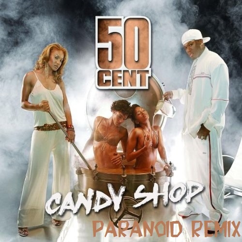 50 Cent - Candy Shop (Paranoid rmx) [2016]
