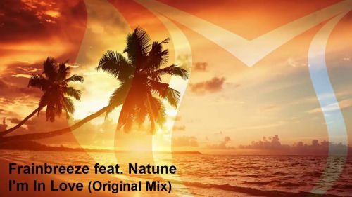 Frainbreeze & Natune - I'm In Love (Original Mix).mp3