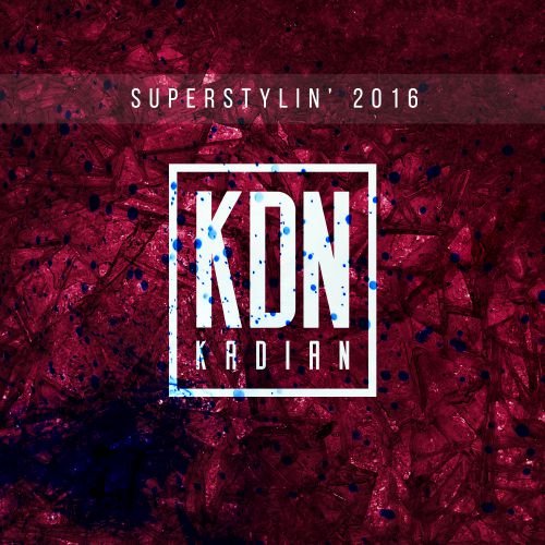 Kadian - Superstylin (Original Mix) [2016]