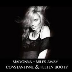 Madonna - Miles Away (Constantinne & Felten Bootleg).mp3