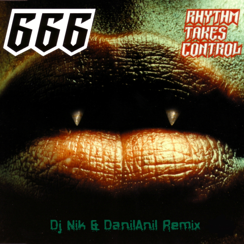 666 - Rhythm Takes Control (Dj Nik & Danilanil Extended Mix) [2016]