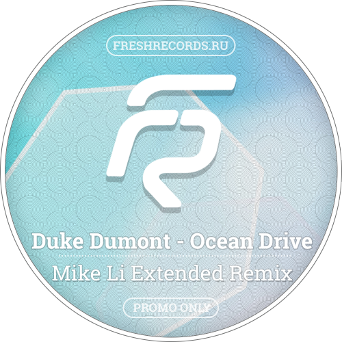 Duke Dumont - Ocean Drive (Mike Li Extended Remix) [2016]