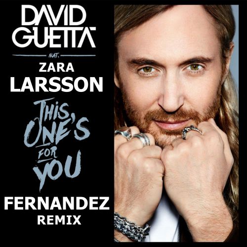 David Guetta & Zara Larsson - This One's For You (Fernandez Remix)