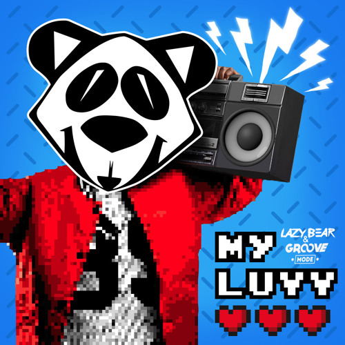 Lazy Bear & Groove Mode - My Luvv! (Original Mix) [2016]