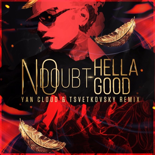 No Doubt - Hella Good (Yan Cloud & Tsvetkovsky Remix)  Radio Ver..mp3