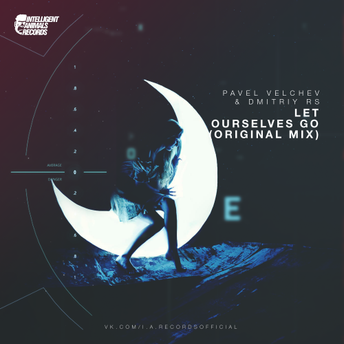 Pavel Velchev & Dmitriy Rs - Let Ourselves Go (Original Mix) [2016]