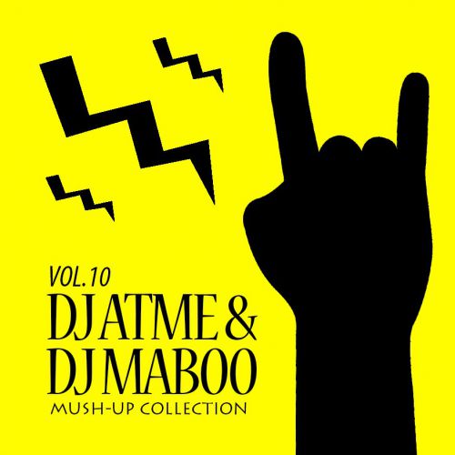 DJ Atme & DJ Maboo - Mush-Up Collection Vol.10 [2016]