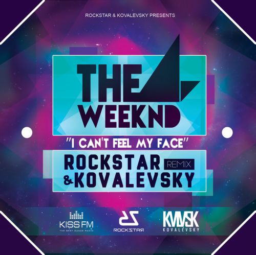 The Weeknd - I Can't Feel My Face (Rockstar & Kovalevsky Remix) [2016]