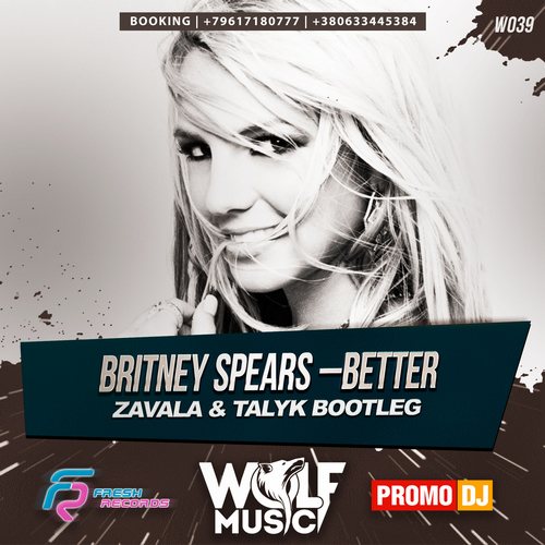 Britney Spears  Better (Zavala & Talyk Bootleg) [2016]