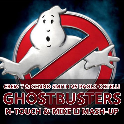 Crew 7 & Genno Smith Vs Paolo Ortelli - Ghotsbusters (Dj N-Touch & Mike Li Mash-Up) [2016]
