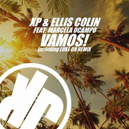 Xp, Ellis Colin - Vamos! feat. Marcela Ocampo (Original Mix) [2016]